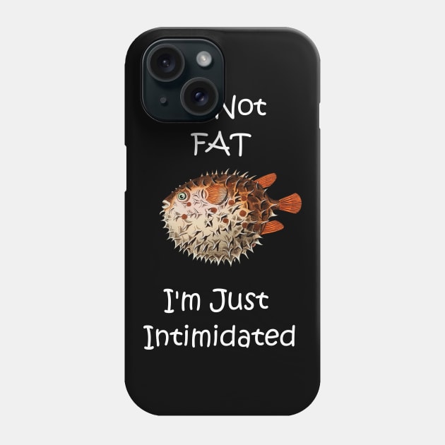 Funny I'm Not Fat Pufferfish Phone Case by Bluepress