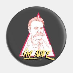 Friedrich Nietzsche - I'm alivie Pin