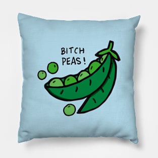 Bitch Peas Pillow