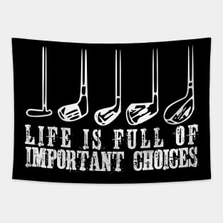 Funny Life Is Full Of Important Choices Golf Tapestry