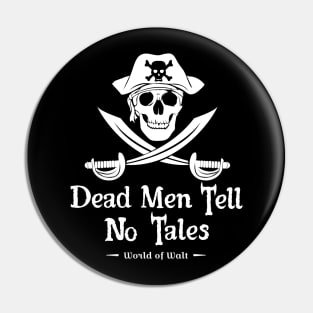 Dead Men Tell No Tales (white design) Pin