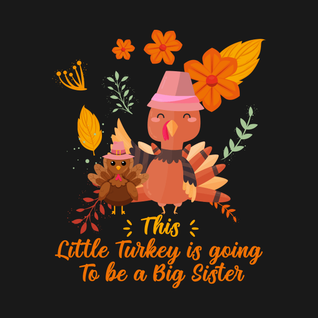THIS LITTLE TURKEY IS GOING TO BE A BIG SISTER by BeDesignerWorld