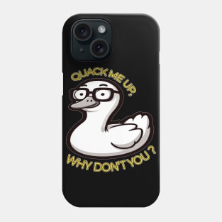 Witty Duck Pun, Quack Me Up Why Dont You Phone Case