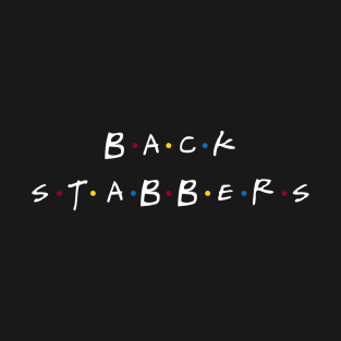 BACK STABBERS T-Shirt