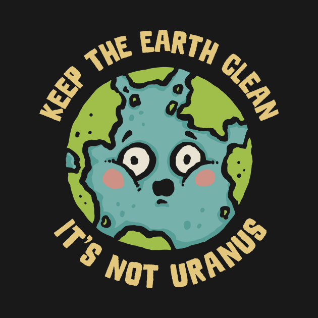 The Earth is not Uranus by kg07_shirts