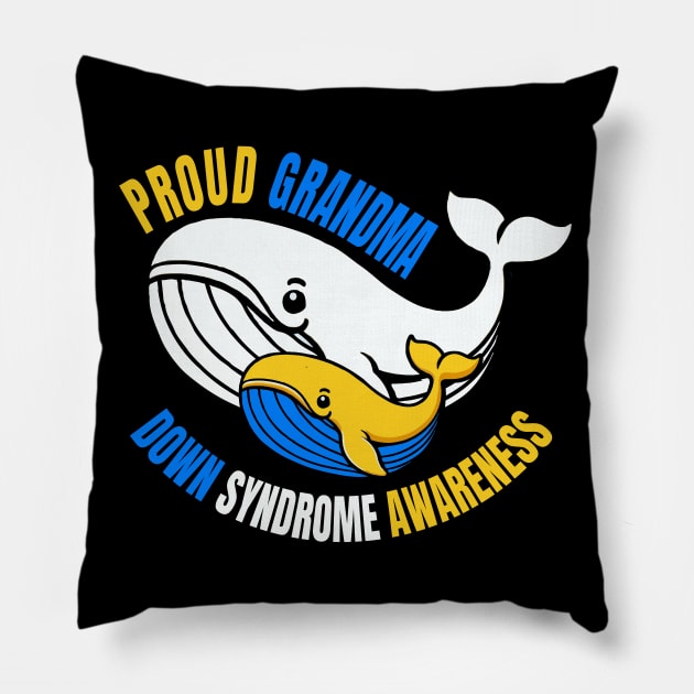 Proud Grandma World Down Syndrome Awareness Day Whale Pillow by MoDesigns22 