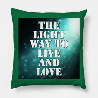 Light Way to Live & Love Pillow