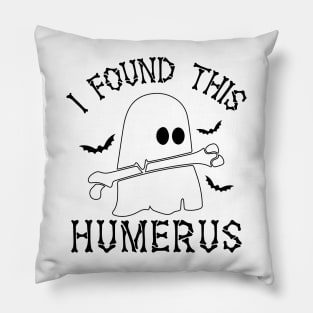 Funny I Found This Humerus Boo Ghost Halloween Costume Pillow