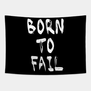 Born To Fail Tapestry