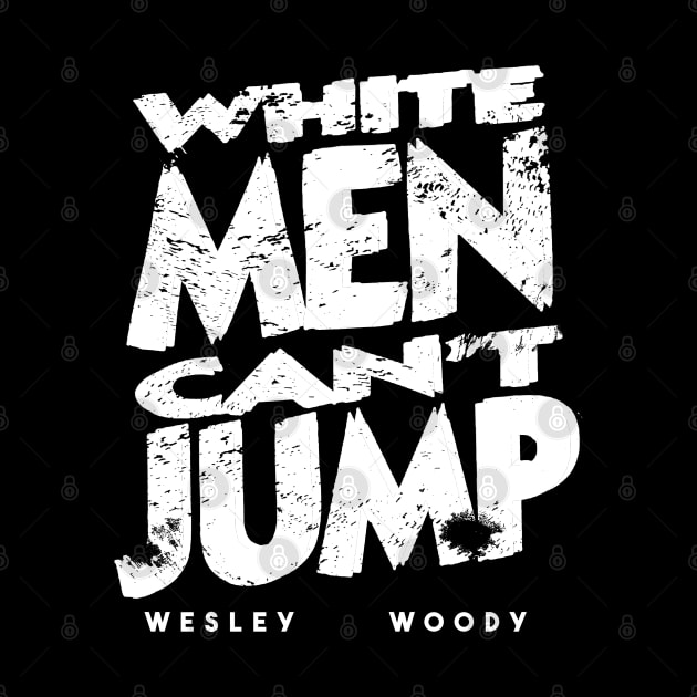 White Men Cant Jump Retro Grunge Vintage by OnimakoArt