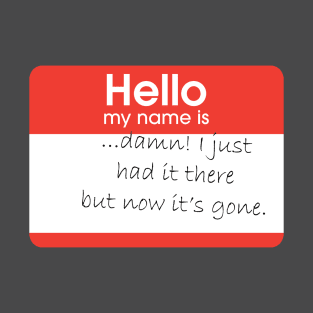 Hello my name is ...Damn! T-Shirt