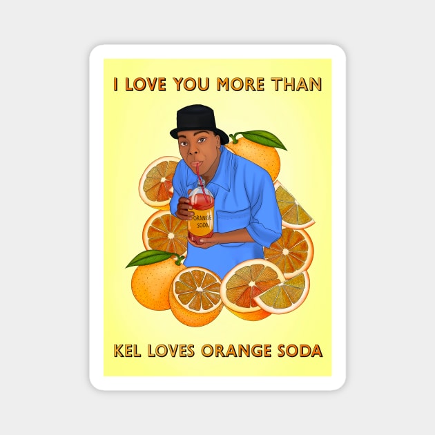 Kel loves orange soda Magnet by Poppy and Mabel