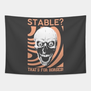 Stable? That's for horses! Tapestry