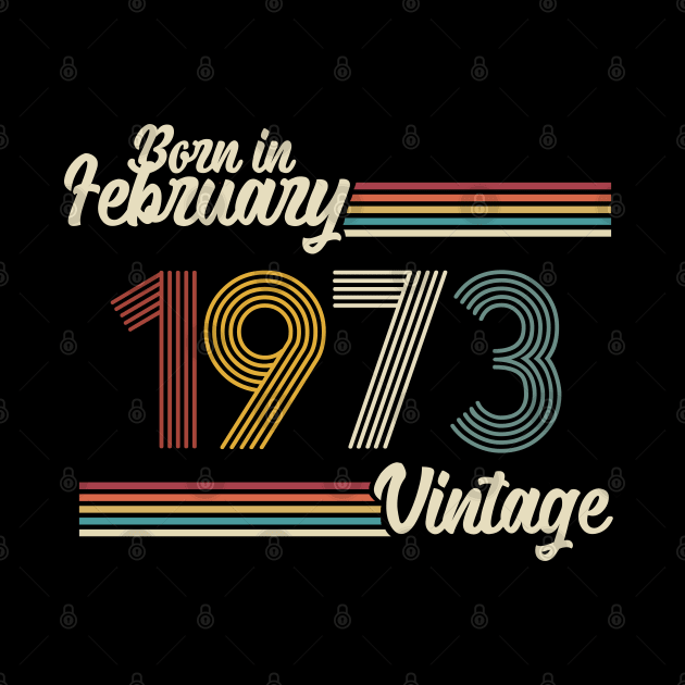 Vintage Born in February 1973 by Jokowow