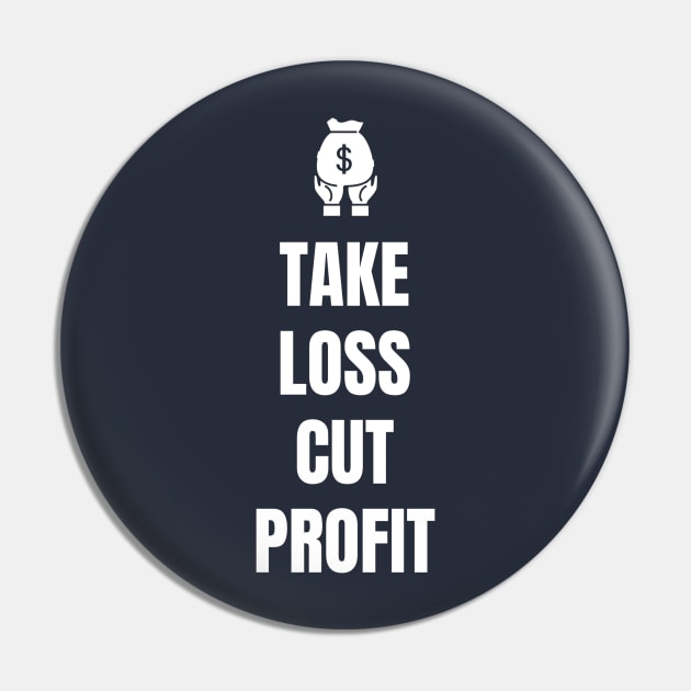 Take Loss Cut Profit Pin by Trader Shirts