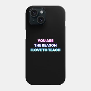 LOVE TO TEACH POSITIVE Phone Case