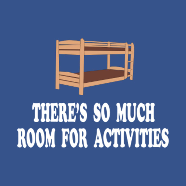 There S So Much Room For Activities Step Brothers