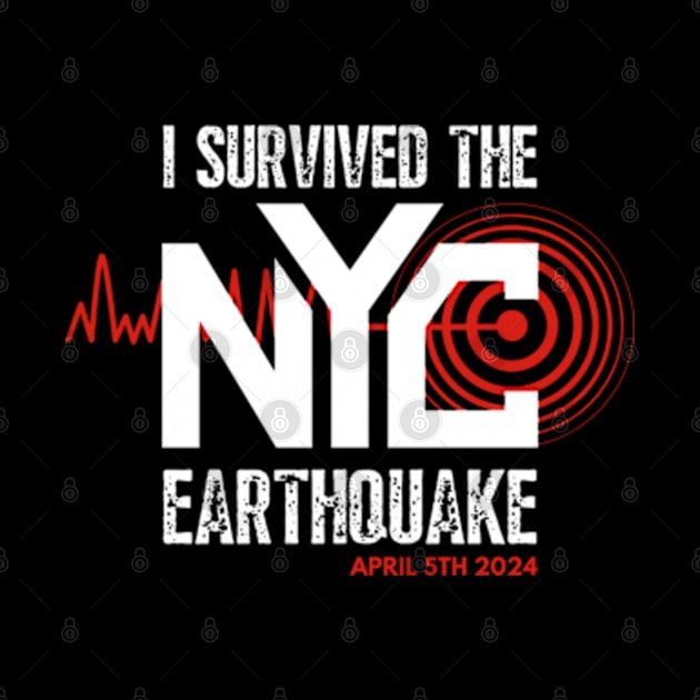 I Survived The NYC Earthquake by Inktopolis