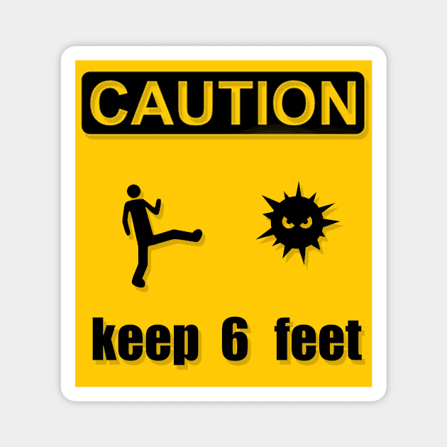 caution keep 6 feet corona virus covid-19 Magnet by MrAndMissisStore