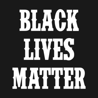 BLACK LIVES MATTER T-Shirt