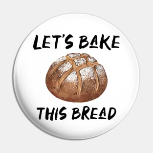 Let’s Bake This Bread Pin