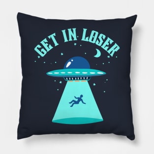 Get In Loser UFO Abduction Pillow