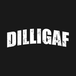 Dilligaf T-Shirt