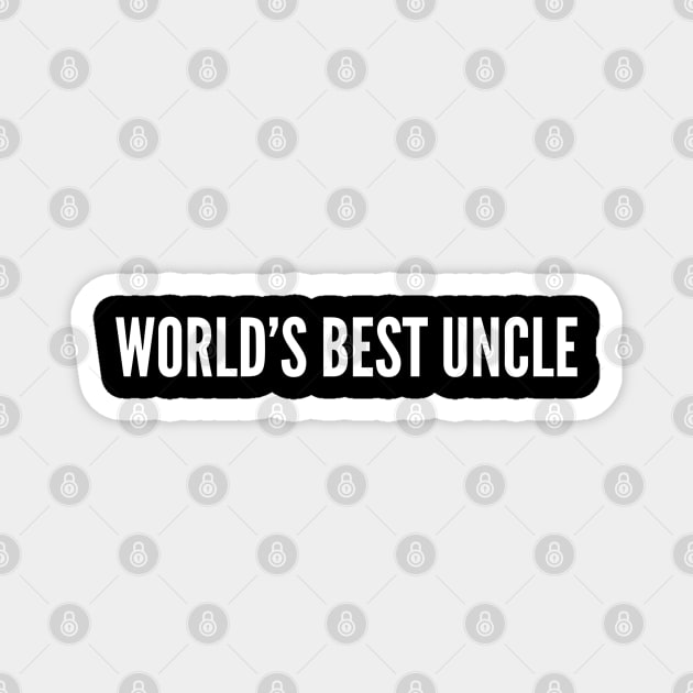 World's Best Uncle - Family Magnet by Textee Store