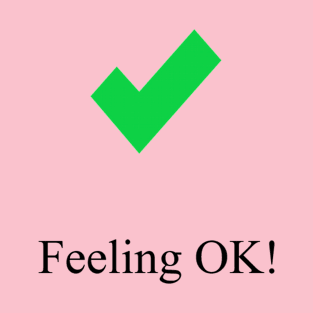 Feeling OK! T-Shirt