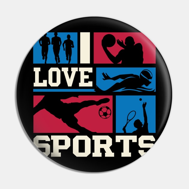 I love sports Pin by worshiptee