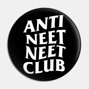 ANTI NEET NEET CLUB Pin