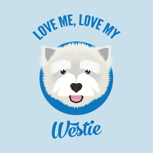 Love Me, Love My Westie T-Shirt