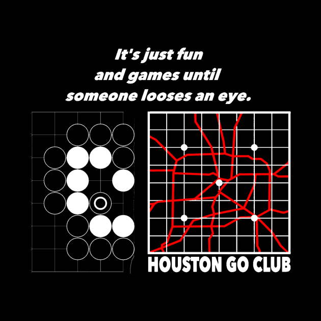 Fun & Games (White Lines) by Houston Go Club