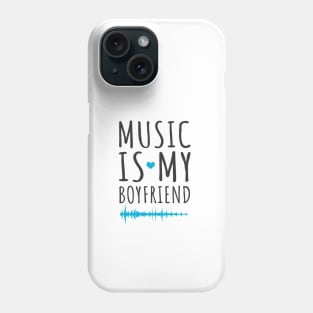 'Music Is My Boyfriend' Cool Music Gift Phone Case