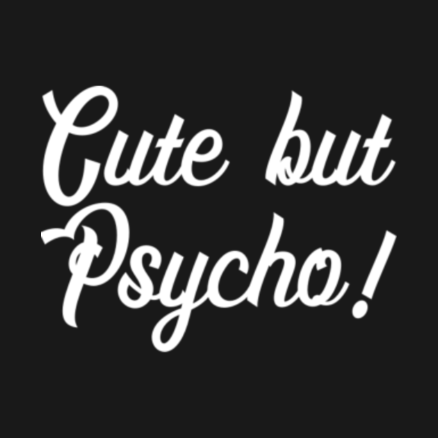 Cute But Psycho! Cute But Psycho Tank Top TeePublic