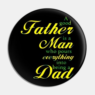 A GOOD FATHER IS A MAN Pin