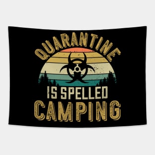 Quarantine is spelled Camping - Funny Camping Lover 2020 Gift Tapestry