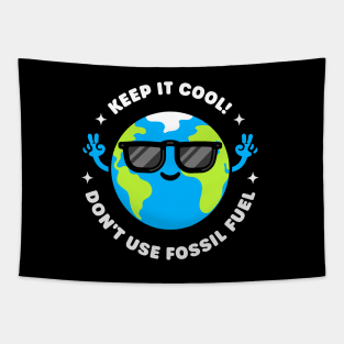 Keep it Cool: Don't Use Fossil Fuel - Cool Planet Earth Tapestry