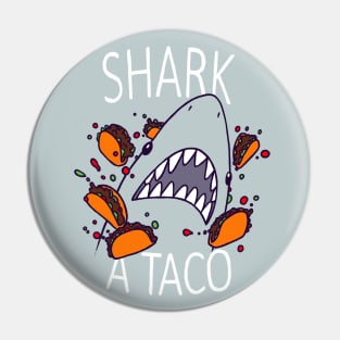 SHARK A TACO Pin