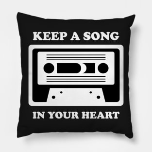 Keep a song in your heart Pillow