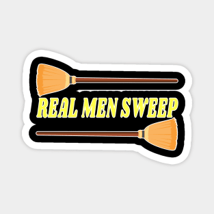 Real men sweep t shirt Magnet