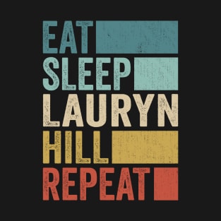 Funny Eat Sleep Lauryn Hill Repeat Retro Vintage T-Shirt