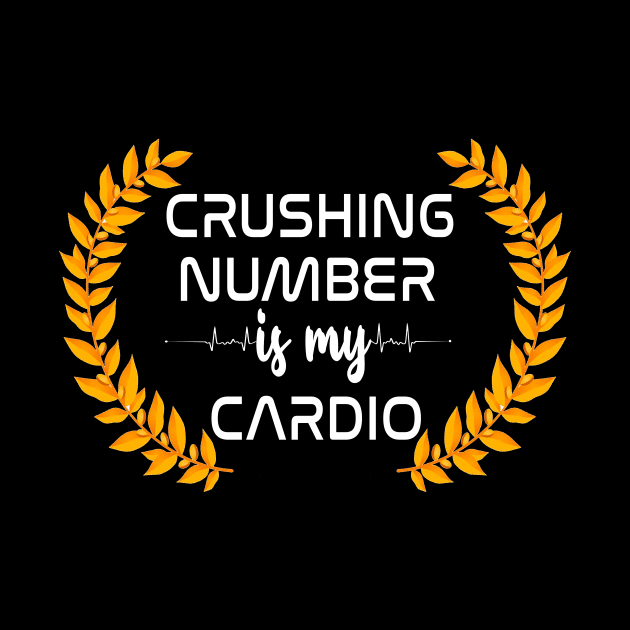 Crushing number is my cardio by karimydesign