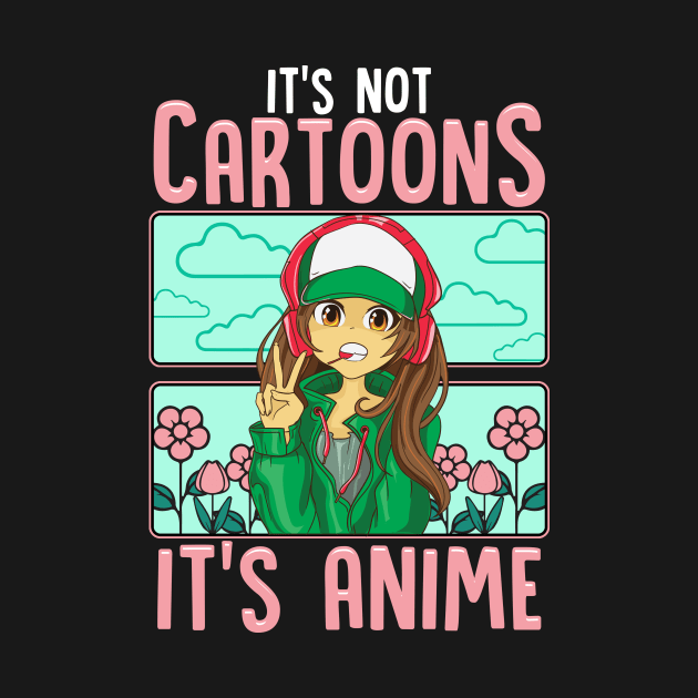 Cute It's Not Cartoons It's Anime Addicted Pun by theperfectpresents