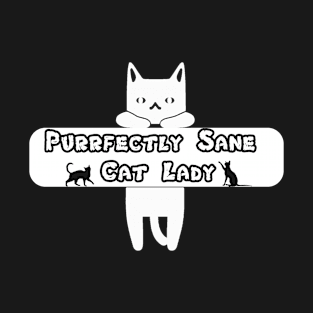 Purrfectly Sane Cat Lady T-Shirt