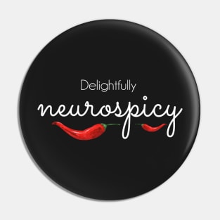 Delightfully Neurospicy - white text Pin