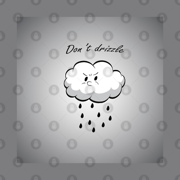 Don't drizzle by Kevinxmx