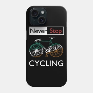 never stop cycling Phone Case