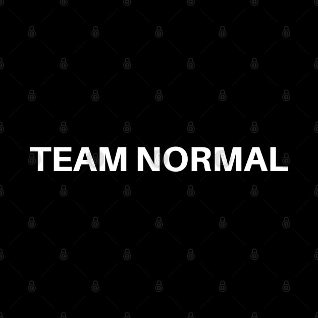 Team Normal by Huhnerdieb Apparel