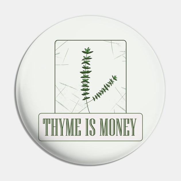 Thyme is Money Pin by Dearly Mu